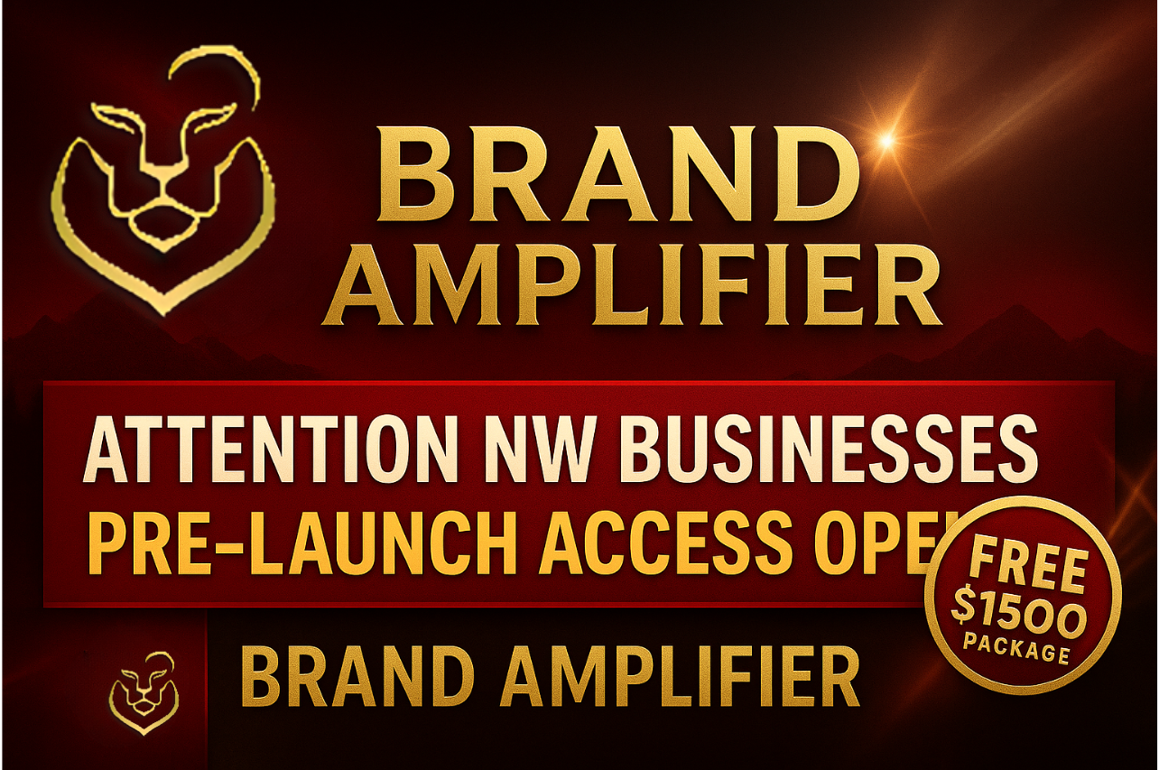 Brand Amplifier promotional banner featuring a gold lion logo, bold gold text reading ‘Attention NW Businesses – Pre-Launch Access Open,’ and a badge showing ‘Free $1500 Package,’ set over a cinematic red and black background with Northwest mountain silhouettes